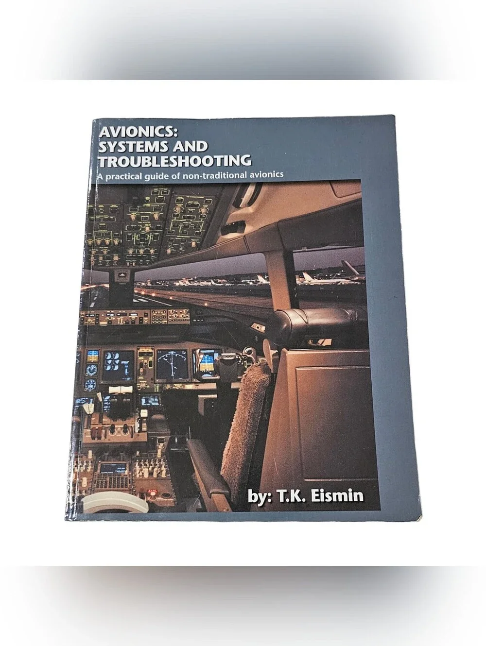 Avionics Systems and Troubleshooting Textbook T.K. Eismin A&P Mechanic AMT Guide